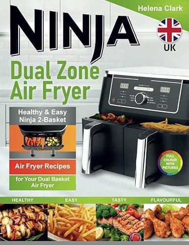 Unknown Ninja Dual Zone Air Fryer Cookbook for Beginners: Healthy & Easy Ninja 2-Basket Air Fryer Recipes for Your Dual Basket Air Fryer. (Inc. Flex Drawer and Double Stack) - Air Fryers