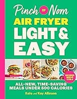Pinch of Nom Air Fryer Light & Easy: 75 All-New, Time-Saving Meals Under 500 Calories
