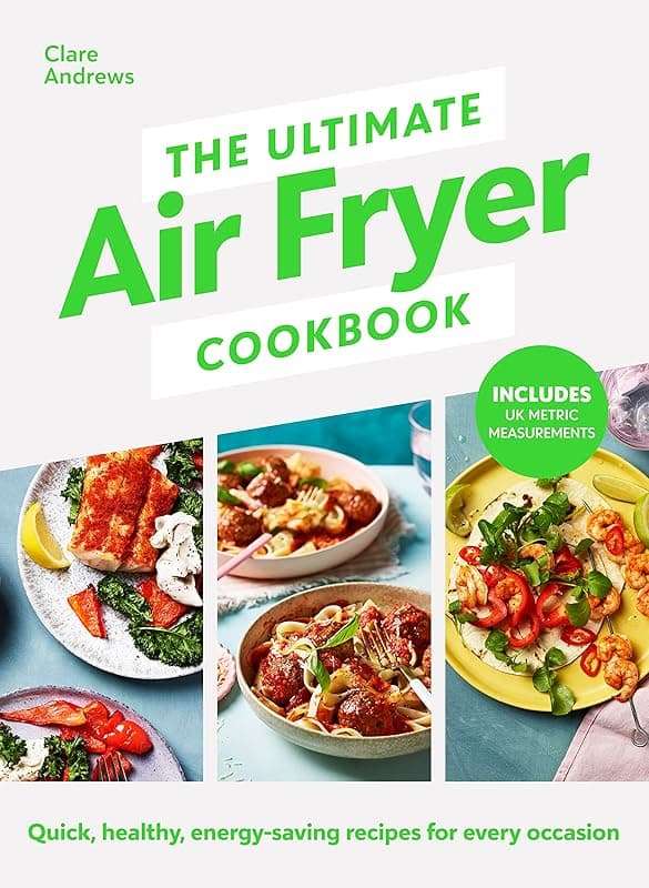 Michael Joseph The Ultimate Air Fryer Cookbook: The Sunday Times bestseller by the author featured on Channel 5’s Airfryers: Do You Know What You’re Missing? - Air Fryers