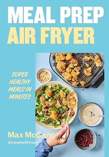 Ebury Press Meal Prep Air Fryer: Super Healthy Meals in Minutes - Air Fryers