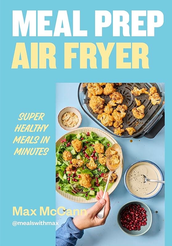 Ebury Press Meal Prep Air Fryer: Super Healthy Meals in Minutes - Air Fryers